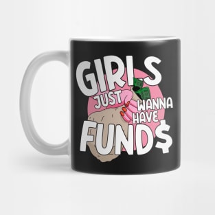 Girls Just Wanna Have Funds Mug